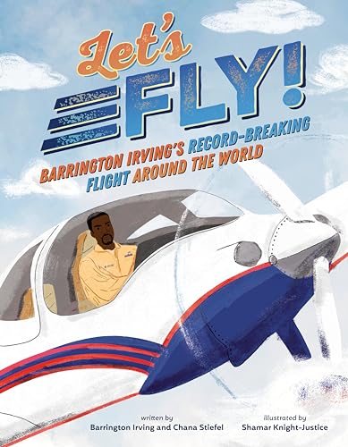 Let's Fly!: Barrington Irving's Record-Breaking Flight Around the World