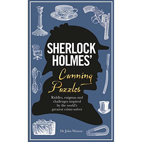 Sherlock Holmes' Cunning Puzzles: Riddles, Enigmas and Challenges Inspired by the World's Greatest Crime-Solver