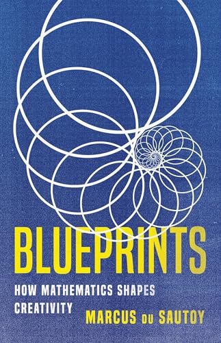 Blueprints: How Mathematics Shapes Creativity