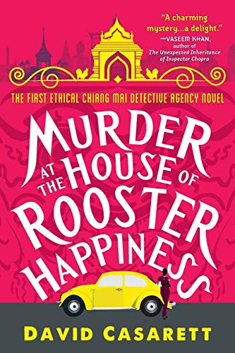 Murder at the House of Rooster Happiness (Ethical Chiang Mai Detective Agency)