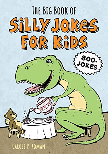 The Big Book of Silly Jokes for Kids: 800+ Jokes!
