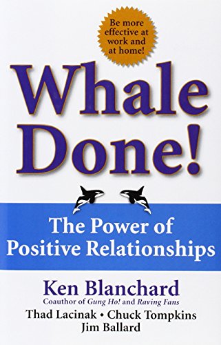 Whale Done! : The Power of Positive Relationships