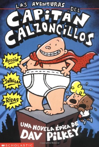Las aventuras del Capitán Calzoncillos (Spanish Edition)