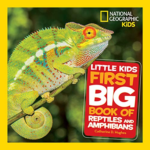 Little Kids First Big Book of Reptiles and Amphibians (National Geographic Little Kids First Big Books)