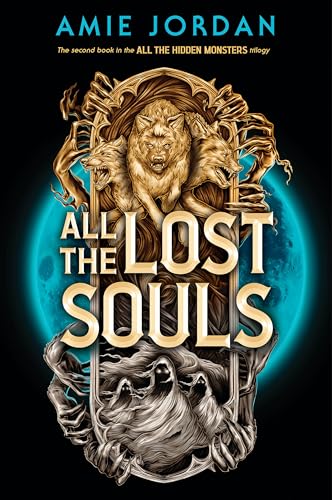 All the Lost Souls (All the Hidden Monsters, Book Two)