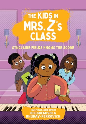 The Kids in Mrs. Z's Class: Synclaire Fields Knows the Score (The Kids in Mrs. Z's Class, 8)
