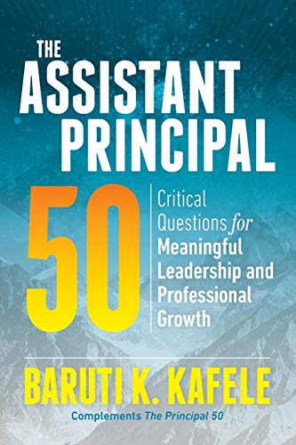 The Assistant Principal 50: Critical Questions for Meaningful Leadership and Professional Growth