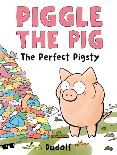 Piggle the Pig: The Perfect Pigsty