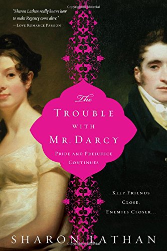 The Trouble with Mr. Darcy (The Darcy Saga)