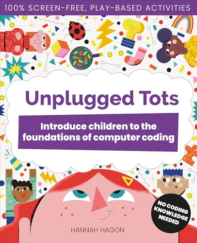 Unplugged Tots: Introduce children to the foundations of computer coding