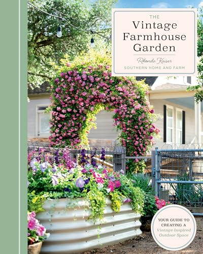 The Vintage Farmhouse Garden: Your Guide to Creating a Vintage-Inspired Outdoor Space