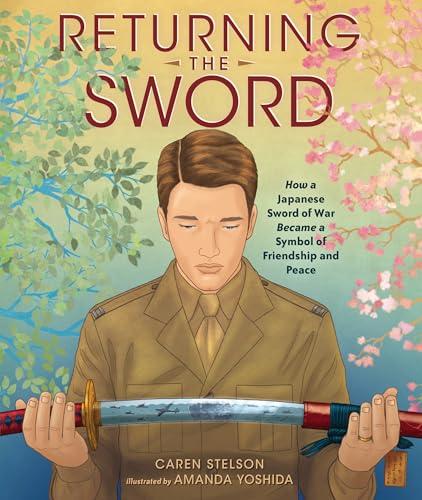 Returning the Sword: How a Japanese Sword of War Became a Symbol of Friendship and Peace