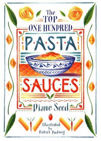 The Top One Hundred Pasta Sauces
