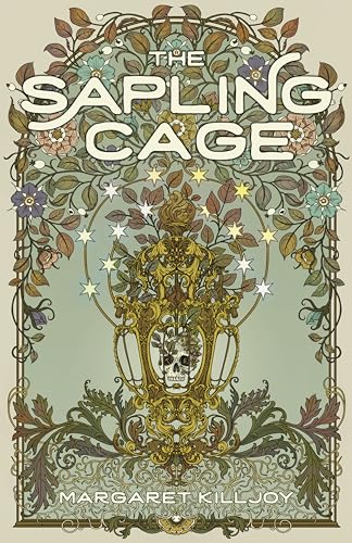The Sapling Cage: A Novel (Daughters of the Empty Throne, 1)