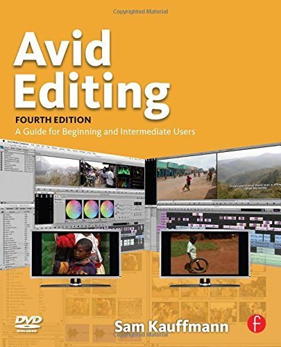 Avid Editing, Fourth Edition: A Guide for Beginning and Intermediate Users