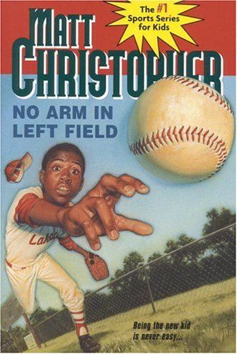 No Arm in Left Field (Matt Christopher Sports Classics)