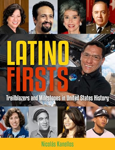 Latino Firsts: Trailblazers and Milestones in United States History (The Multicultural History & Heroes Collection)