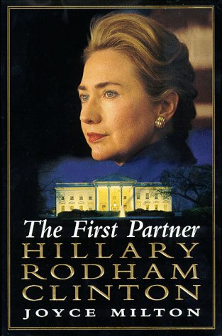 The First Partner: Hillary Rodham Clinton: A Biography