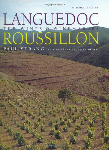 Languedoc-Roussillon: The Wines & Winemakers