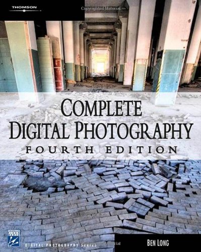 Complete Digital Photography (Digital Photography Series)
