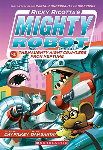 Ricky Ricotta's Mighty Robot vs. The Naughty Nightcrawlers From Neptune (Ricky Ricotta's Mighty Robot #8)