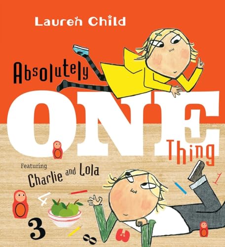 Absolutely One Thing: Featuring Charlie and Lola