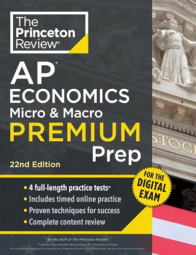 Princeton Review AP Economics Micro & Macro Premium Prep, 22nd Edition: 4 Practice Tests + Digital Practice Online + Content Review (College Test Preparation)