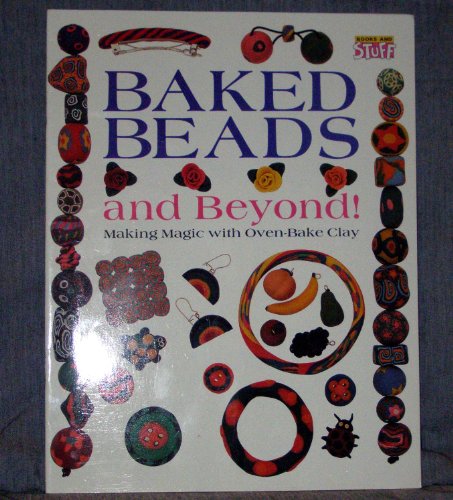 Baked Beads and Beyond!