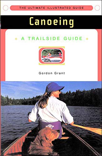 A Trailside Guide: Canoeing (New Edition) (Trailside Guides)