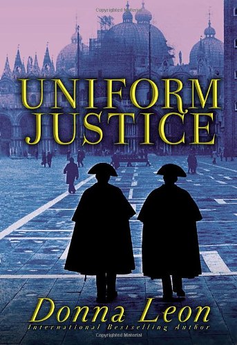 Uniform Justice: A Commissario Guido Brunetti Mystery