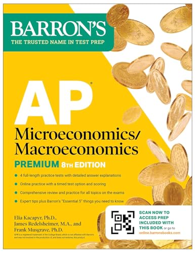 AP Microeconomics/Macroeconomics Premium, Eighth Edition: Prep Book with 4 Practice Tests + Comprehensive Review + Online Practice (Barron's AP Prep)
