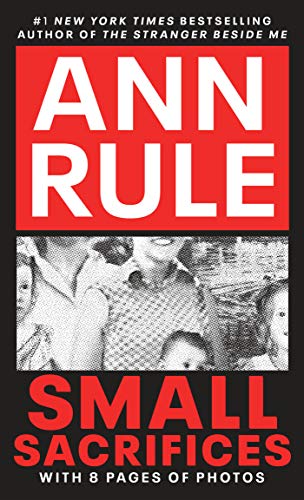 Small Sacrifices: A True Story of Passion and Murder (Signet)