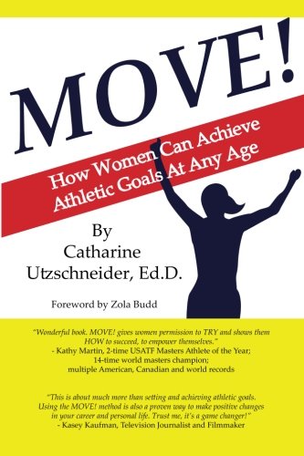 Move!: How Women Can Achieve Athletic Goals At Any Age