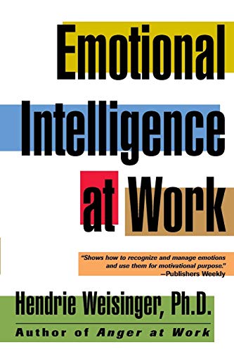 Emotional Intelligence at Work: The Untapped Edge for Success