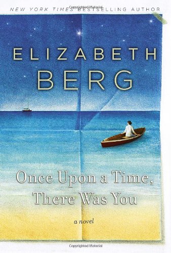 Once Upon a Time, There Was You: A Novel