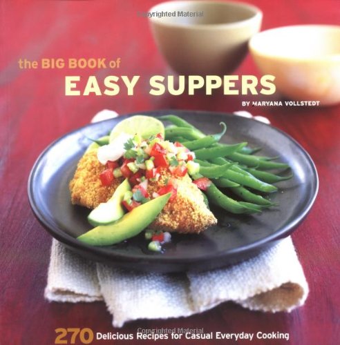 The Big Book of Easy Suppers: 270 Delicious Recipes for Casual Everyday Cooking