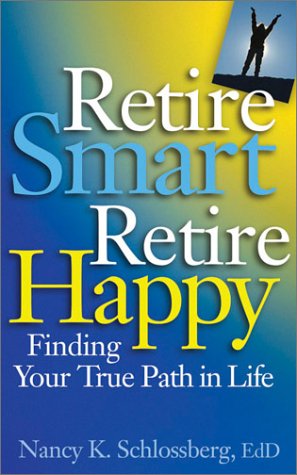 Retire Smart, Retire Happy: Finding Your True Path in Life
