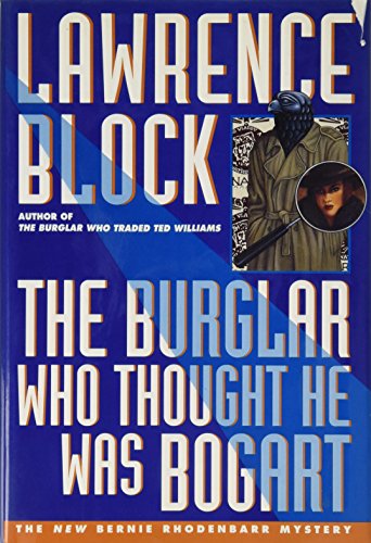 The Burglar Who Thought He Was Bogart (Bernie Rhodenbarr Mystery)