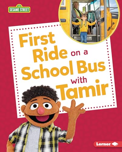 First Ride on a School Bus with Tamir (Sesame Street ® Firsts)
