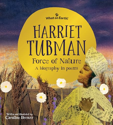 Harriet Tubman, Force of Nature: A biography in poems