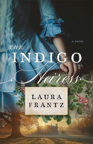 The Indigo Heiress: (A Marriage of Convenience Historical Romance Novel Set in 1700s Colonial America and Scotland)