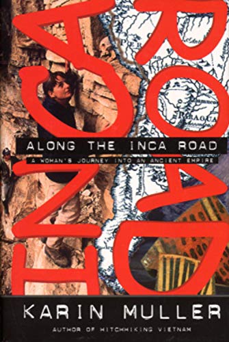 Along the Inca Road: A Woman's Journey into an Ancient Empire (Adventure Press)