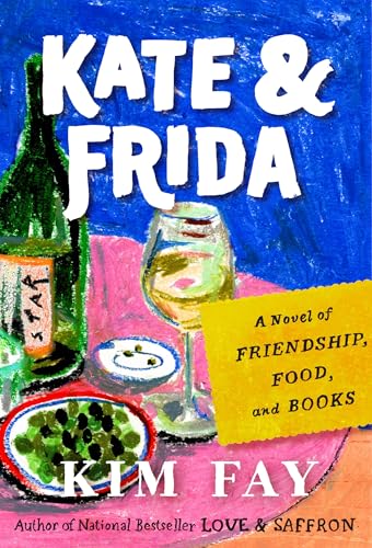 Kate & Frida: A Novel of Friendship, Food, and Books
