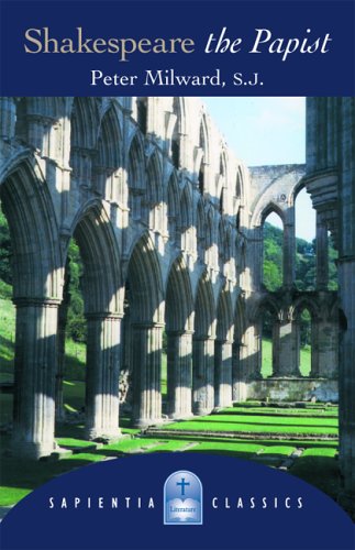 Shakespeare the Papist (Sapientia Classics)