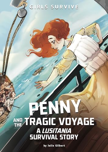Penny and the Tragic Voyage: A Lusitania Survival Story (Girls Survive)
