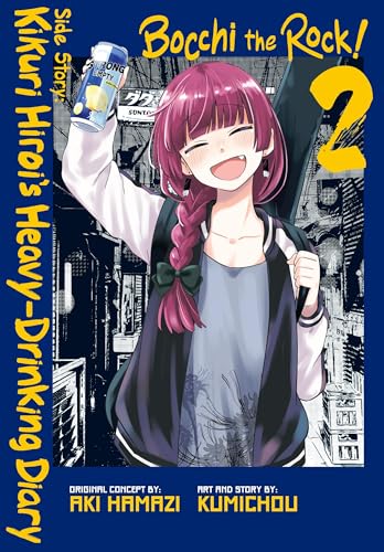 Bocchi the Rock! Side Story: Kikuri Hiroi’s Heavy-Drinking Diary, Vol. 2 (Volume 2)