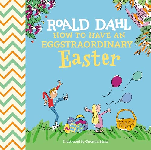 Roald Dahl: How to Have An Eggstraordinary Easter