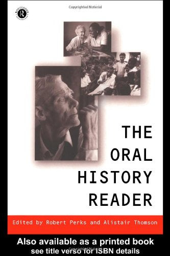 The Oral History Reader (Routledge Readers in History)