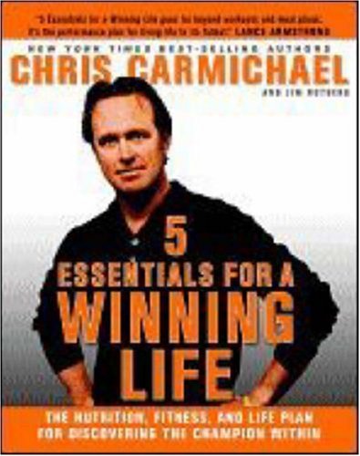 5 Essentials for a Winning Life: The Nutrition, Fitness, and Life Plan for Discovering the Champion Within
