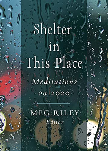 Shelter in This Place: Meditations on 2020